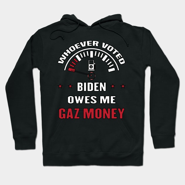 WHOEVER VOTED BIDEN OWES ME GAS MONEY - ANTI JOE BIDEN PRESIDENT - OWES REPUBLICAN GAS - MONEY FUNNY TRAITOR JOES EST 01 20 21 Hoodie by Mosklis